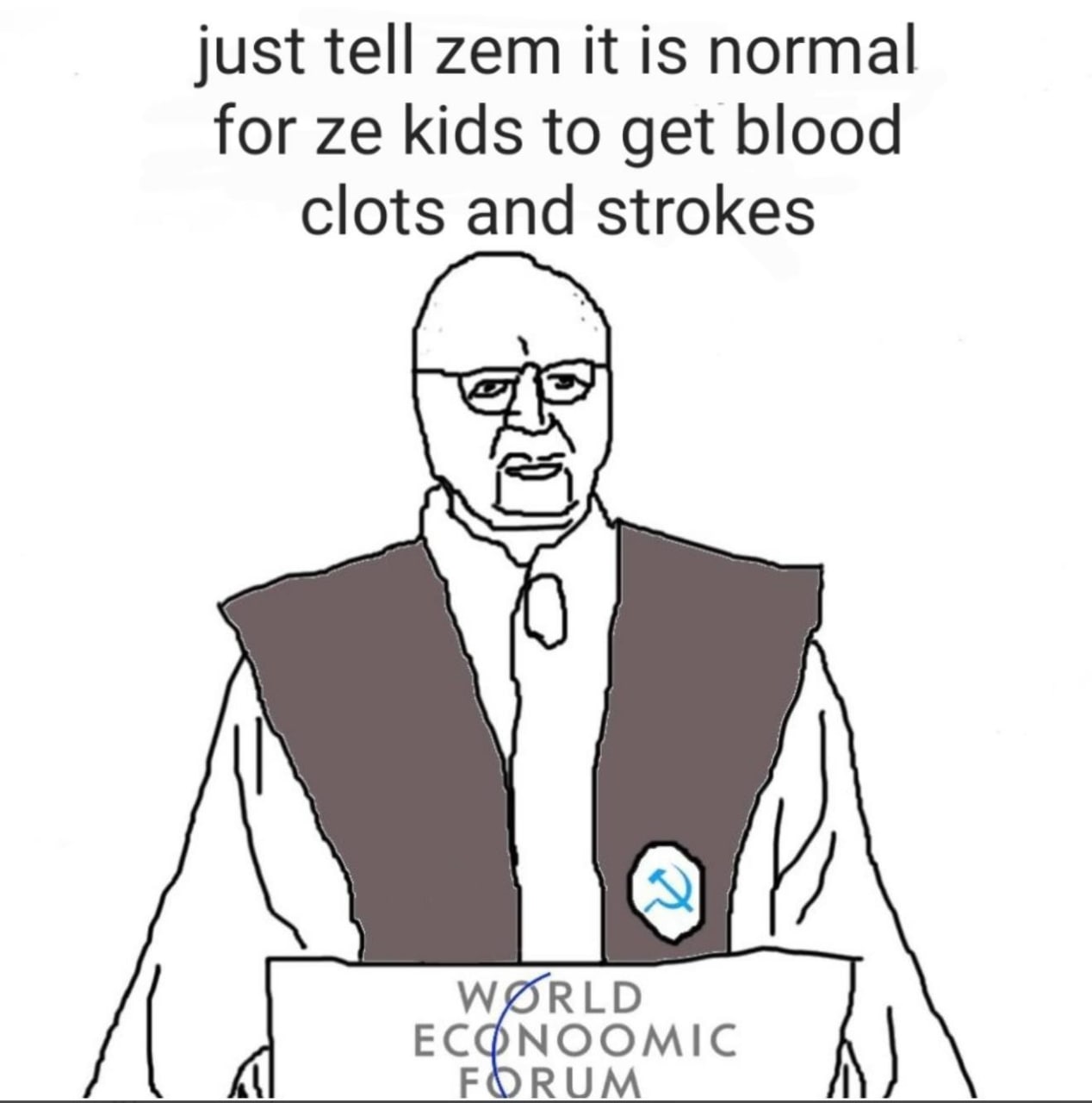 Just tell zem it is normal for ze kids to get blood clots and strokes