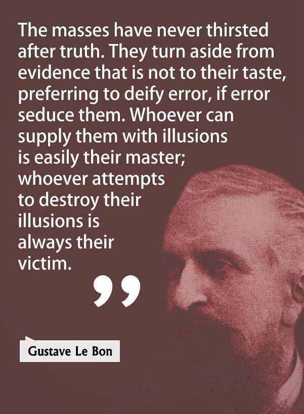 The masses have never wanted truth