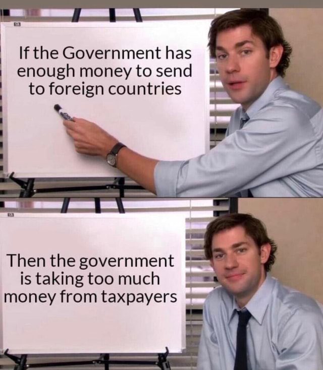 If govt has enough money to send to foreign countries...